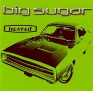 Big Sugar, Heated (CD)