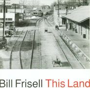 Bill Frisell, This Land (CD)