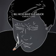 Bill Hicks, Rant In E-Minor: Variations (LP)