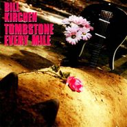 Bill Kirchen, Tombstone Every Mile (CD)