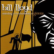 Bill Lloyd, Standing On The Shoulders of Giants (CD)