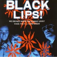 Black Lips, We Did Not Know The Forest Spirit Made The Flowers Grow [Clear Vinyl] (LP)