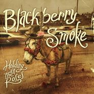 Blackberry Smoke, Holding All The Roses [180 Gram Red and Black Swirl Vinyl] (LP)