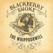 Blackberry Smoke, The Whippoorwill [White Vinyl] (LP)