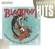 Blackfoot, Rattlesnake Rock'n'roll: The Best Of Blackfoot (CD)