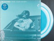 Bleached, Ride Your Heart [Teal/White Swirl Vinyl] (LP)