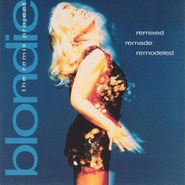 Blondie, Remixed Remade Remodeled (CD)