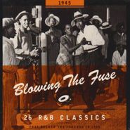 Various Artists, Blowing The Fuse 1945 - 26 R&B Classics That Rocked The Jukebox In 1945 (CD)