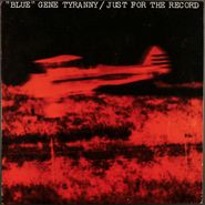 'Blue' Gene Tyranny, Just For The Record (LP)