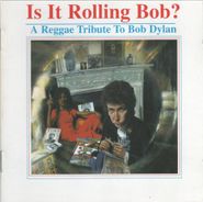 Various Artists, Is It Rolling Bob? A Reggae Tribute to Bob Dylan (CD)