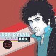 Various Artists, Bob Dylan In The 80s Vol. 1: A Tribute To Bob Dylan (LP)