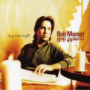 Bob Mamet, Day Into Night (CD)