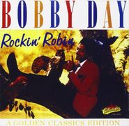 Bobby Day, Rockin' Robin: Golden Classics Edition (CD)