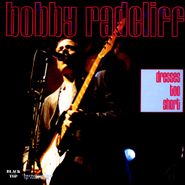 Bobby Radcliff, Dresses Too Short (CD)