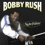 Bobby Rush, Night Fishin' (CD)
