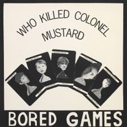 Bored Games, Who Killed Colonel Mustard [RECORD STORE DAY] (LP)