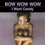 Bow Wow Wow, I Want Candy (CD)