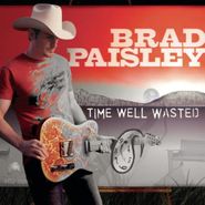 Brad Paisley, Time Well Wasted (CD)