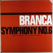 Glenn Branca, Symphony No. 6 (Devil Choirs At The Gates Of Heaven) (LP)