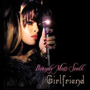 Brandy Moss-Scott, Girlfriend (CD)