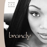 Brandy, Never Say Never (CD)