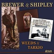 Brewer & Shipley, Weeds & Tarkio (CD)
