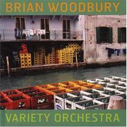 Brian Woodbury, Variety Orchestra (CD)