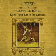 Bright Eyes, Lifted Or The Story Is In The Soil, Keep Your Ear To The Ground (CD)