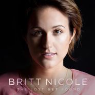 Britt Nicole, The Lost Get Found (CD)