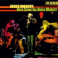 Bruce Hornsby, Here Come The Noise Makers (CD)