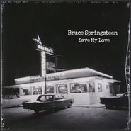 Bruce Springsteen, Save My Love / Because The Night [Black Friday 2010] (7")