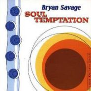 Bryan Savage, Soul Temptation (CD)