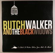 Butch Walker And The Black Widows, I Liked It Better When You Had No Heart (LP)