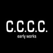 C.C.C.C., Early Works (CD)