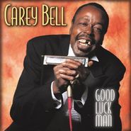 Carey Bell, Good Luck Man (CD)