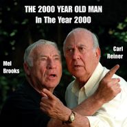 Carl Reiner & Mel Brooks, The 2000 Year Old Man In The Year 2000: The Album (CD)