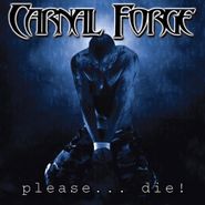 Carnal Forge, Please...Die! (CD)
