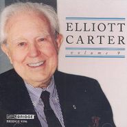Elliott Carter, Elliott Carter Edition Vol. 9 (CD)