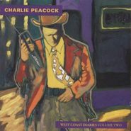 Charlie Peacock, West Coast Diaries Volume Two (CD)
