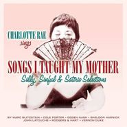 Charlotte Rae, Songs I Taught My Mother (CD)