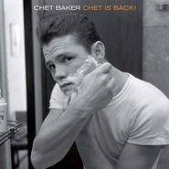 Chet Baker, Chet Is Back [Remastered 180 Gram Vinyl] (LP)