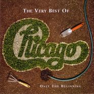 Chicago, The Very Best of Chicago: Only the Beginning (CD)