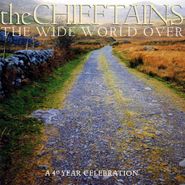 The Chieftains, The Wide World Over - A 40 Year Celebration (CD)