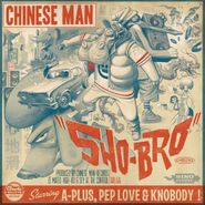 Chinese Man, Sho-Bro (12")
