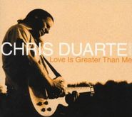 Chris Duarte Group, Love Is Greater Than Me (CD)