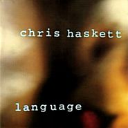 Chris Haskett, Language (CD)