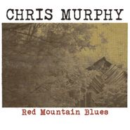 Chris Murphy, Red Mountain Blues (CD)