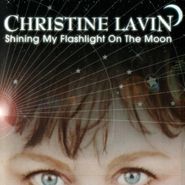 Christine Lavin, Shining My Flashlight On The Moon (CD)