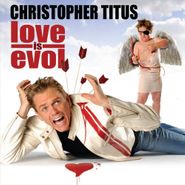 Christopher Titus, Love Is Evol (CD)
