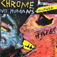 Chrome, No Humans Allowed [Import] (CD)